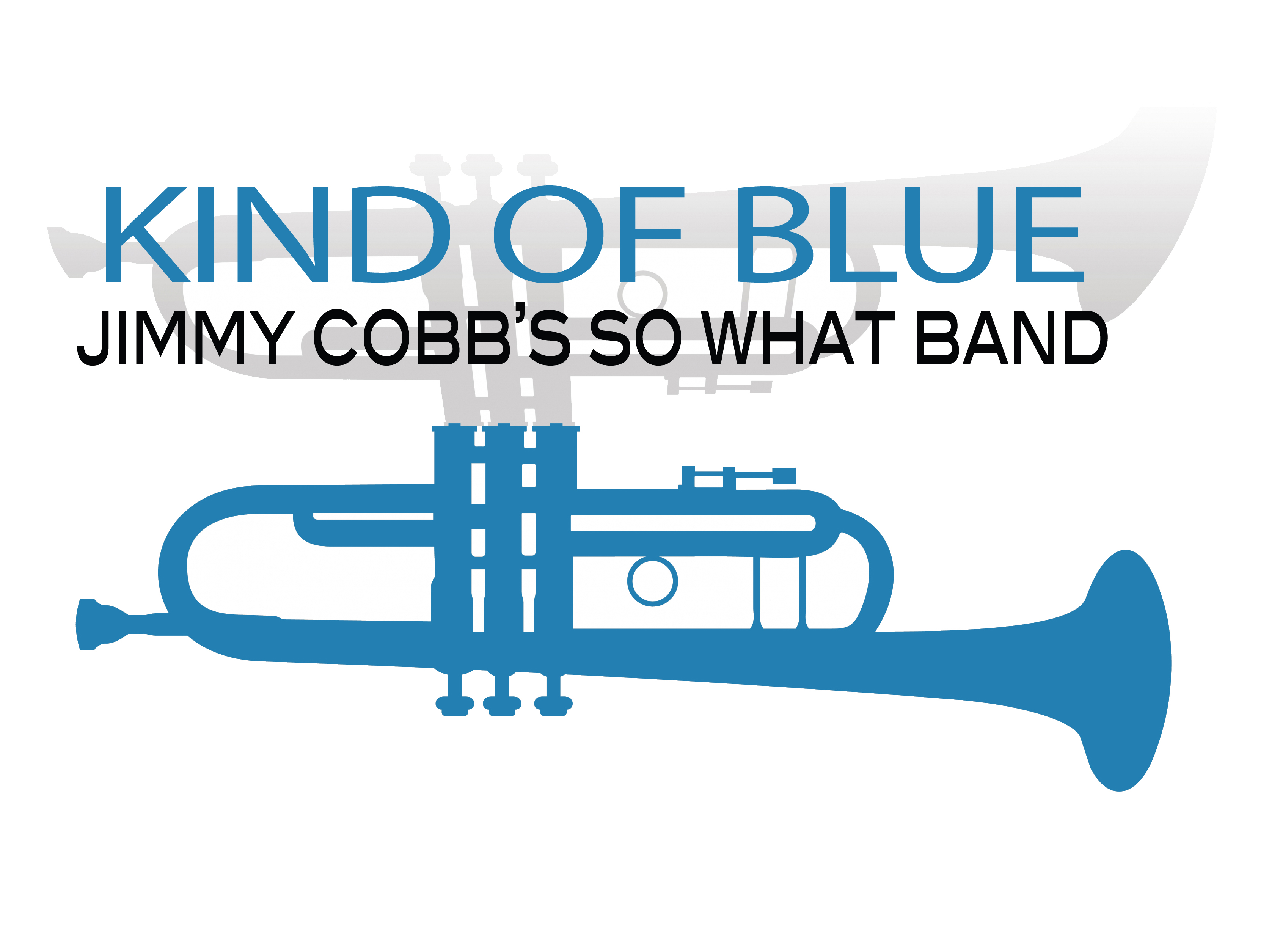 Kind of Blue  - Jimmy Cobb's "So What Band"